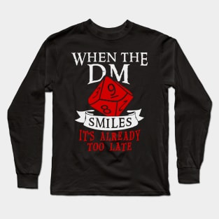 when the DM smiles Long Sleeve T-Shirt